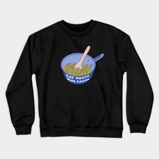 Eat pasta run fasta Crewneck Sweatshirt